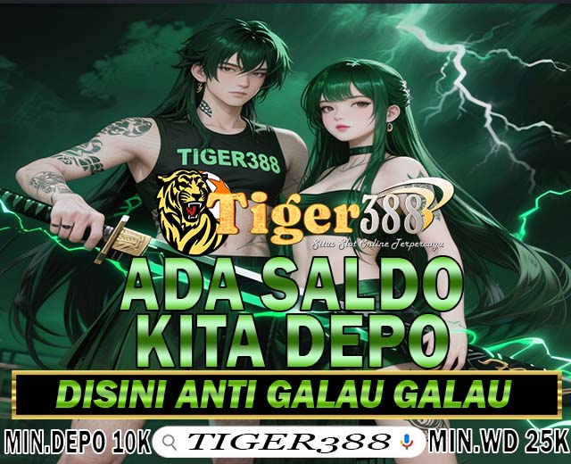 LAPAKTIGER388 Slot Maxwin Metode Deposit Paling Lengkap
