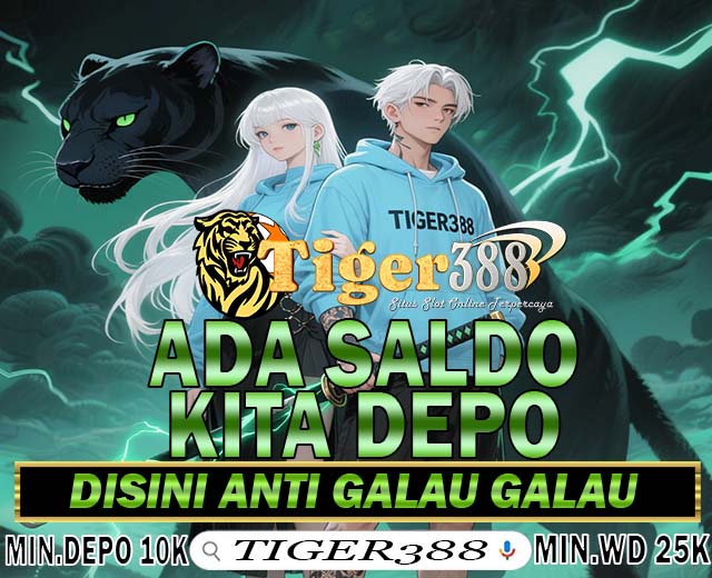 Tigerbet388 Slot Terbaru Online Dengan Teknologi Canggih